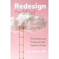 thumbnail image 1 of Redesign Your Mind: The Breakthrough Program for Real Cognitive Change (Counseling & Psychology, Control Your Mind), (Paperback), 1 of 1