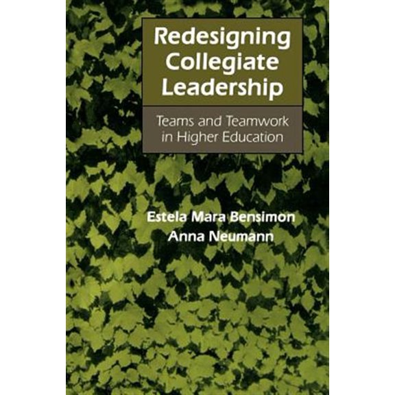 Pre-Owned Redesigning Collegiate Leadership: Teams and Teamwork in Higher Education Paperback Prof Estela Mara Mara Bensimon