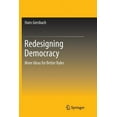 thumbnail image 1 of Redesigning Democracy: More Ideas for Better Rules, (Paperback), 1 of 1