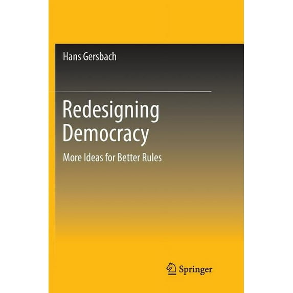 Redesigning Democracy: More Ideas for Better Rules, (Paperback)