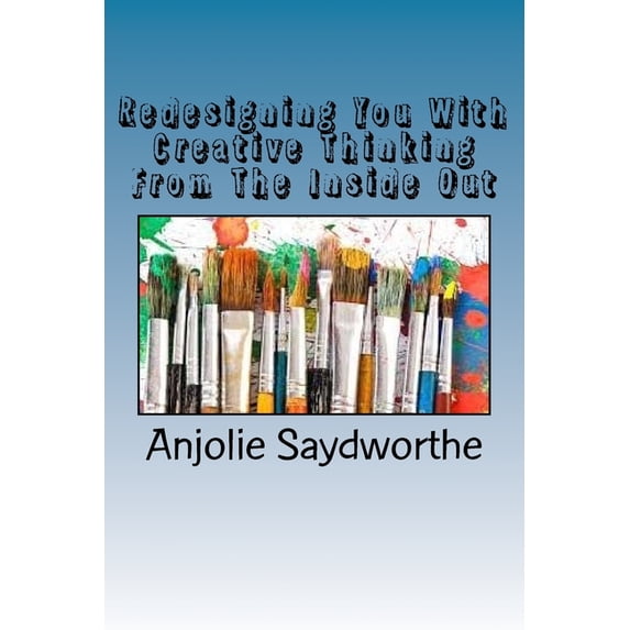 Redesigning You With Creative Thinking From The Inside Out (Paperback)