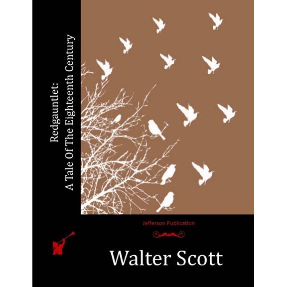 Redgauntlet: A Tale Of The Eighteenth Century, (Paperback)