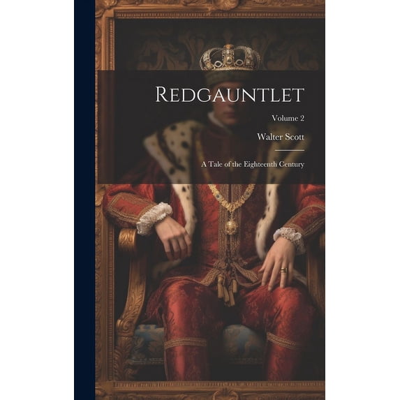 Redgauntlet : A Tale of the Eighteenth Century; Volume 2 (Hardcover)