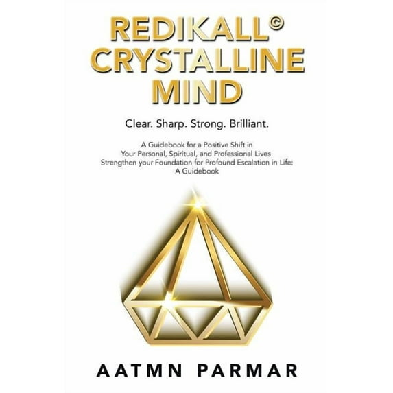 Redikall Crystalline Mind: Inner Resolution for the Outer Revolution, (Paperback)