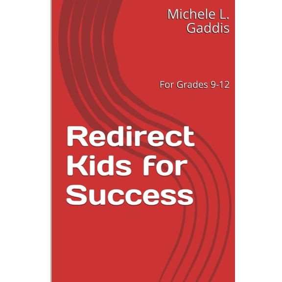 Redirect Kids for Success: For Grades 9-12, (Paperback)