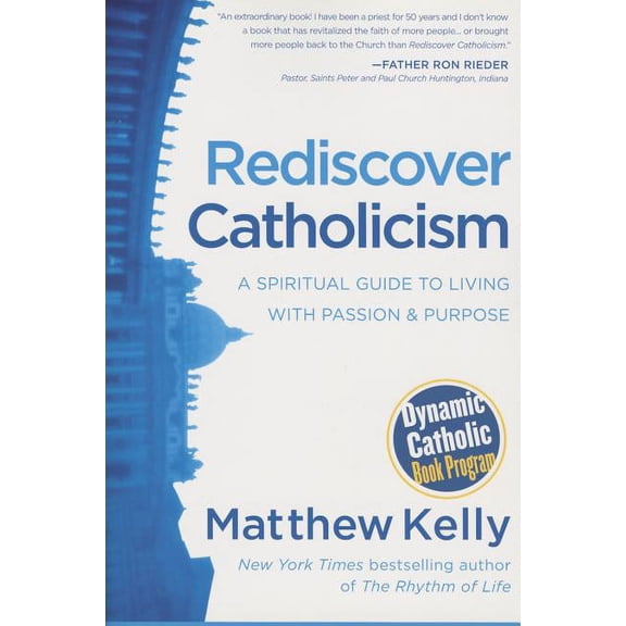 Pre-Owned Rediscover Catholicism: A Spiritual Guide to Living with Passion & Purpose (Paperback)