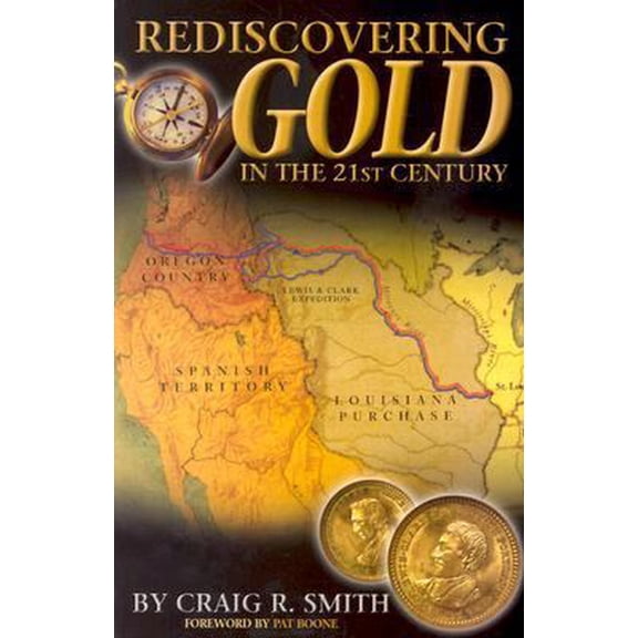 Pre-Owned Rediscovering Gold in the 21st Century (Paperback) 0971148201 9780971148208