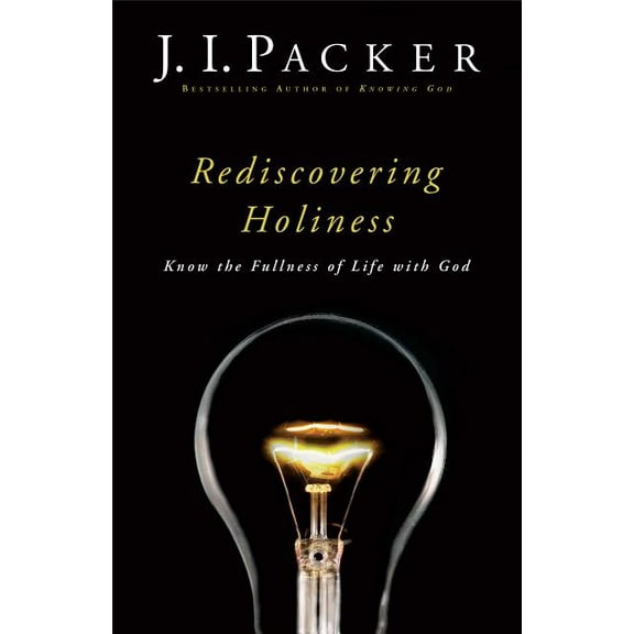 Rediscovering Holiness: Know the Fullness of Life with God, (Paperback)