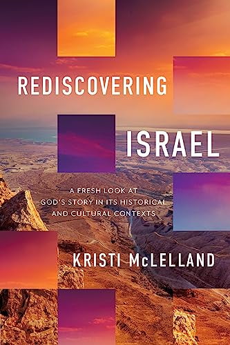 Pre-Owned Rediscovering Israel : A Fresh Look at God's Story in Its Historical and Cultural Contexts (Hardcover) 9780736987707
