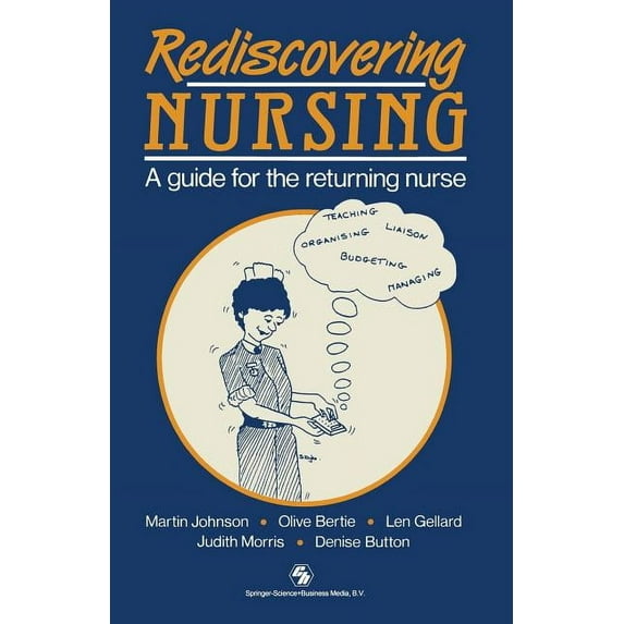 Rediscovering Nursing: A Guide for the Returning Nurse, (Paperback)