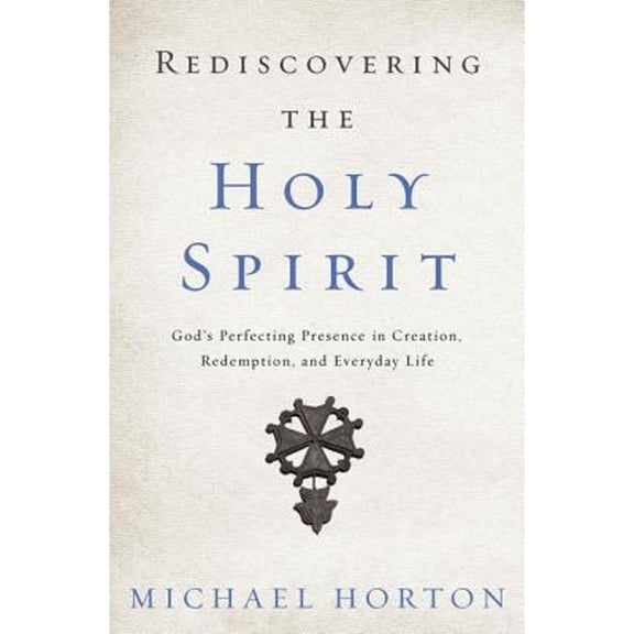 Pre-Owned Rediscovering the Holy Spirit: God's Perfecting Presence in Creation, Redemption, and Everyday Life (Paperback) 0310534062 9780310534068