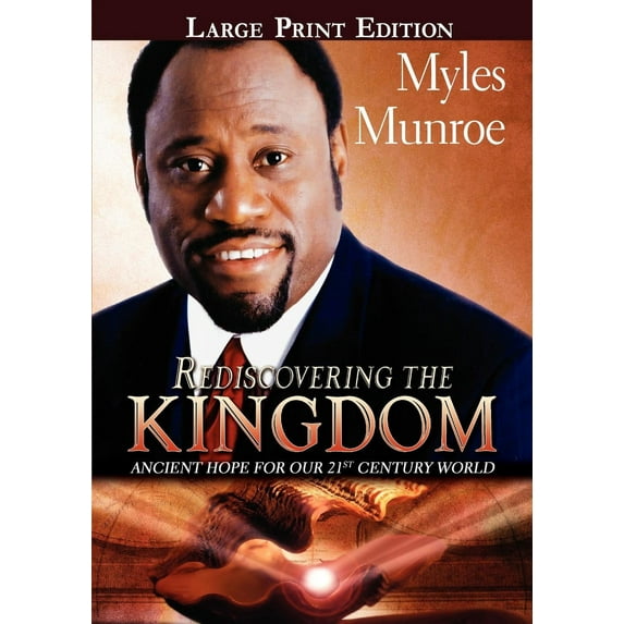 Rediscovering the Kingdom: Ancient Hope For Our 21st Century World