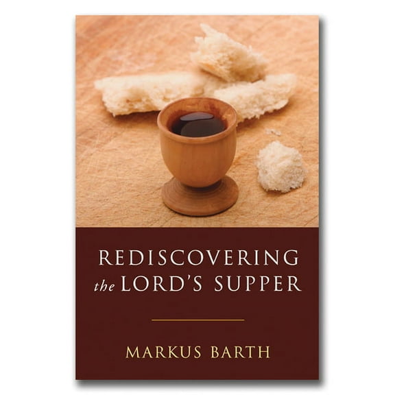 Rediscovering the Lord's Supper: Communion with Israel, with Christ, and Among the Guests, (Paperback)