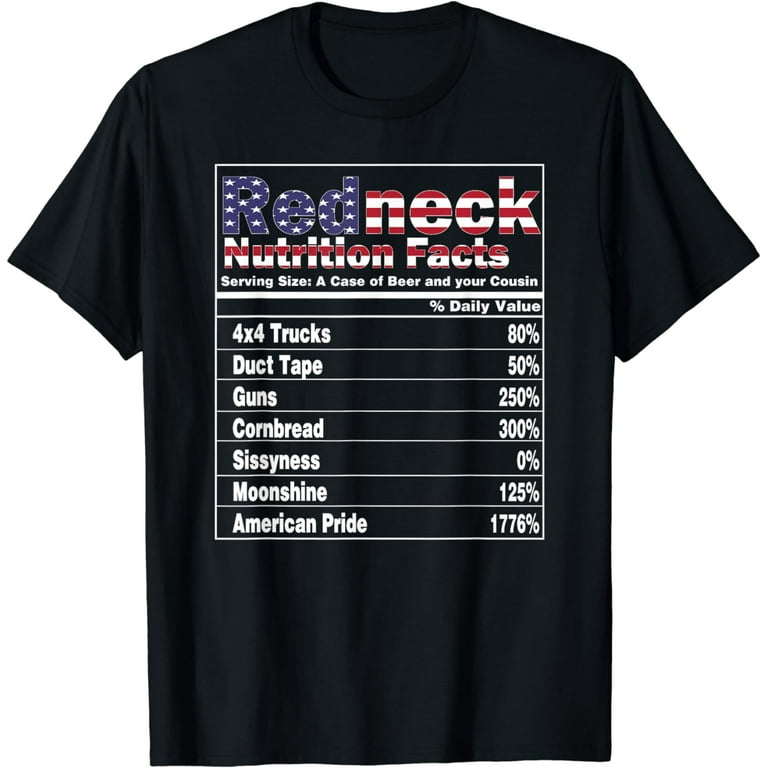 Redneck Nutrition Facts Funny T-Shirt Redneck Nutrition Facts Funny T-Shirt