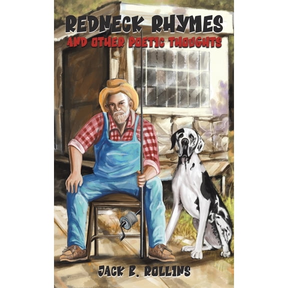 Redneck Rhymes and Other Poetic Thoughts, (Paperback)