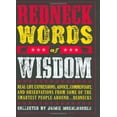 thumbnail image 1 of Pre-Owned Redneck Words of Wisdom: Real-Life Expressions, Advice, Commentary, and Observations from Some of the Smartest People Around... Rednecks (Hardcover) 0811855554 9780811855556, 1 of 1