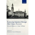 thumbnail image 1 of Redressing Injustices Through Mass Claims Processes: Innovative Responses to Unique Challenges, (Hardcover), 1 of 1