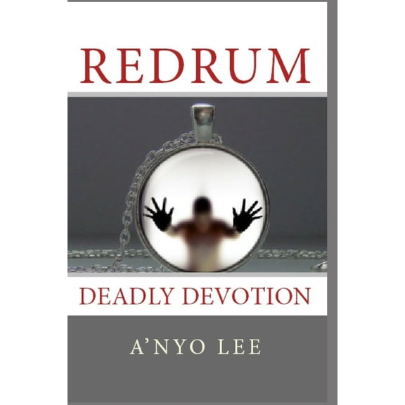 RedruM: Deadly Devotion Paperback 1523838183 9781523838189 Anyo Lee Jynnings