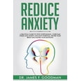thumbnail image 1 of Reduce Anxiety: A Practical Guide to Stop Overthinking, Overcome Stress and Anxiety and Stop Worrying. Rewire Your Brain, (Paperback), 1 of 1