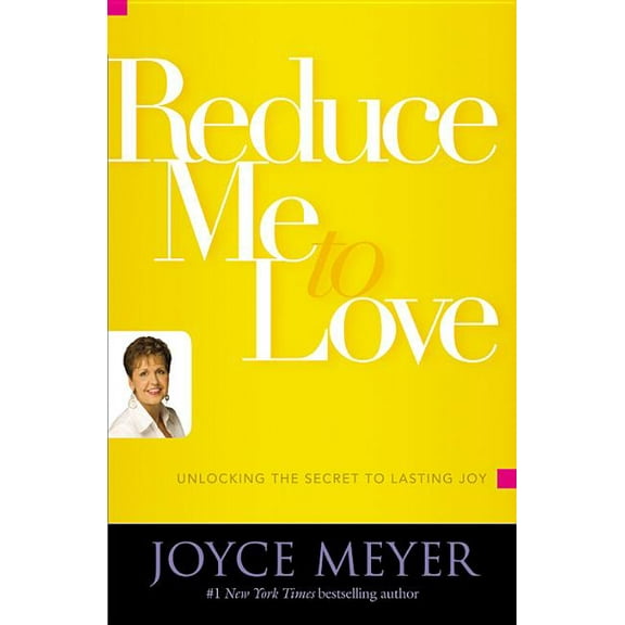 Reduce Me to Love: Unlocking the Secret to Lasting Joy, (Paperback)