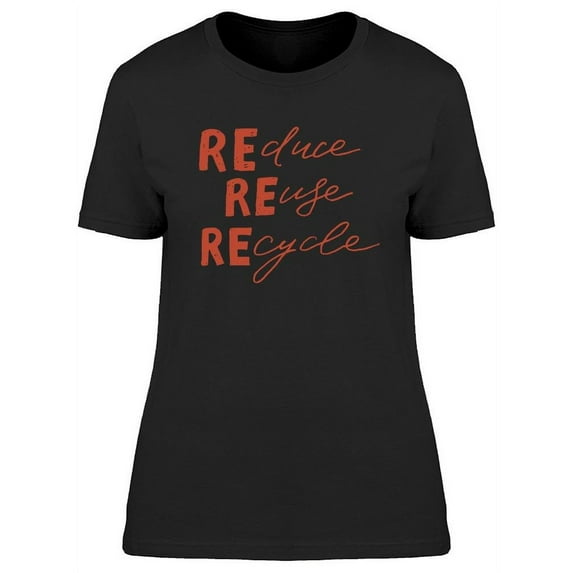 Reduce Reuse Recycle Design T-Shirt Women -Image by Shutterstock, Female XX-Large