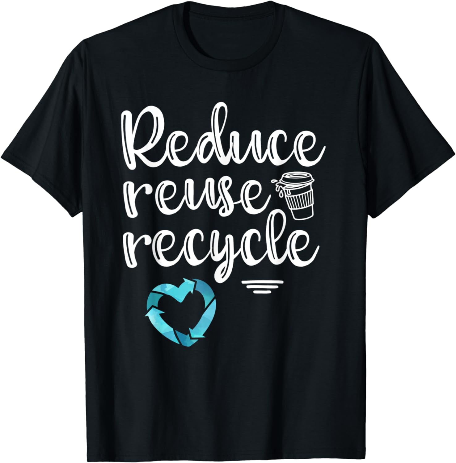 Reduce Reuse Recycle: Plastic Recycling Heart Earth Day Gift T-Shirt ...