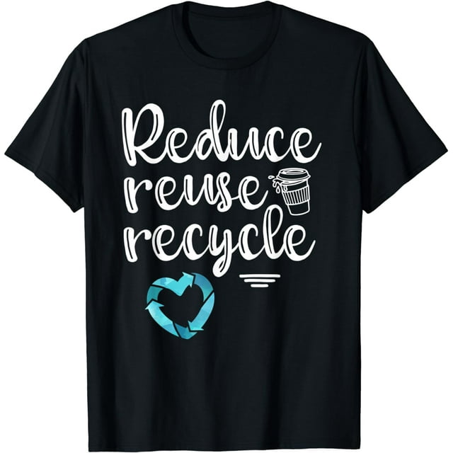 Reduce Reuse Recycle: Plastic Recycling Heart Earth Day Gift T-Shirt ...