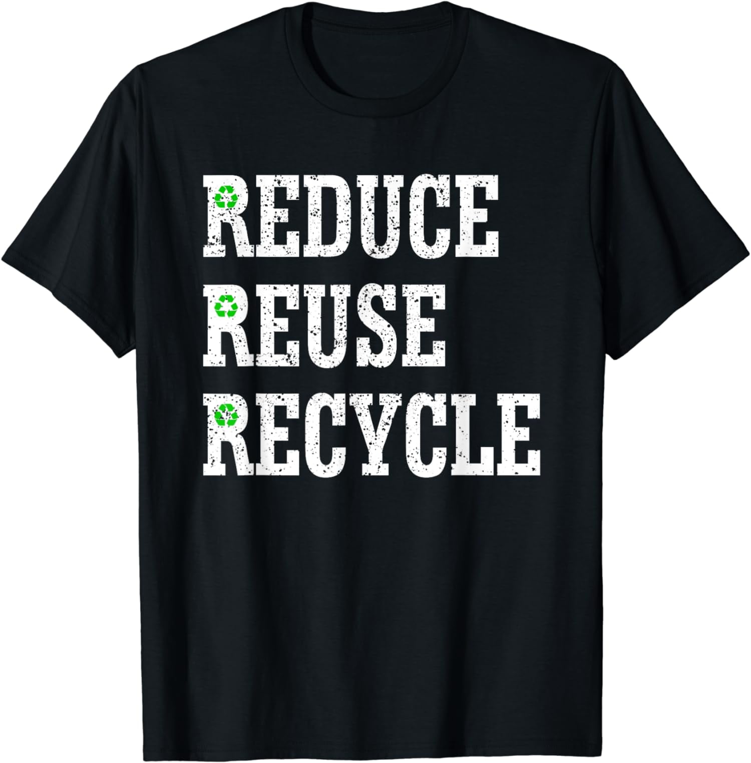 Reduce Reuse Recycle Protect Enviroment Earth's Day Saying T-Shirt ...