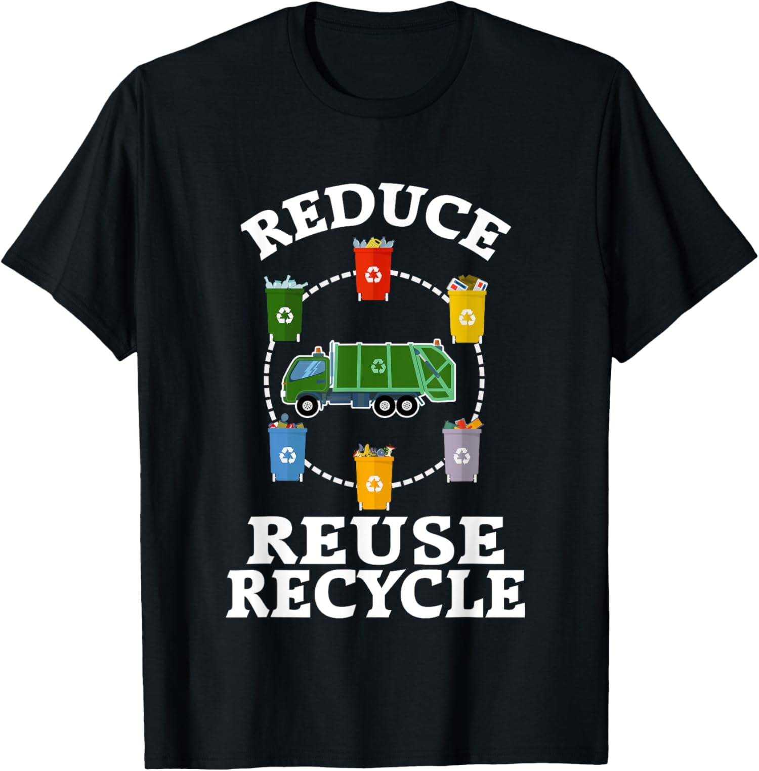 Reduce, Reuse, Recycle - Recycling Truck Outfit Design T-Shirt ...