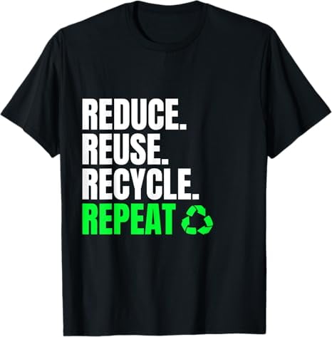 Reduce Reuse Recycle Repeat The Best Earth Day Appearance T-Shirt ...