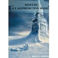 thumbnail image 1 of Reduced Ice Age Prediction Models, (Paperback), 1 of 1