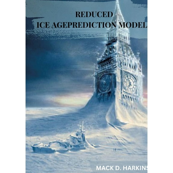Reduced Ice Age Prediction Models, (Paperback)