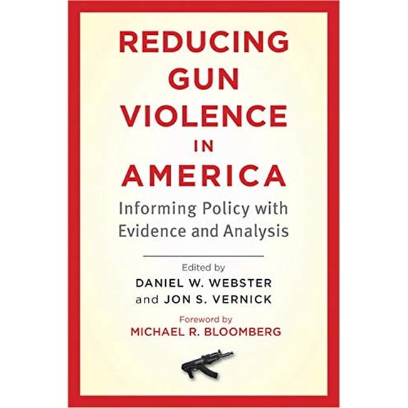 Pre-Owned Reducing Gun Violence in America: Informing Policy with Evidence and Analysis, 9781421411101, 1421411105, Paperback, 1 edition