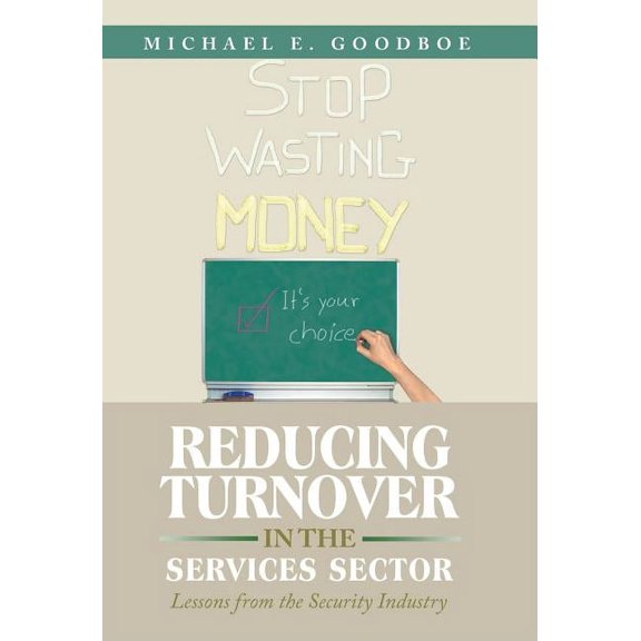 Reducing Turnover in the Services Sector : Lessons from the Security Industry