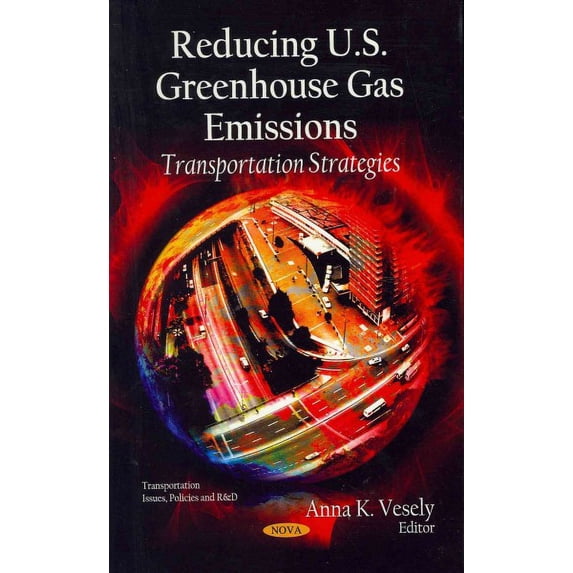 Reducing U.S. Greenhouse Gas Emissions : Transportation Strategies