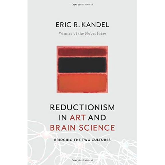 Pre-Owned Reductionism in Art and Brain Science: Bridging the Two Cultures (Hardcover) 0231179626 9780231179621