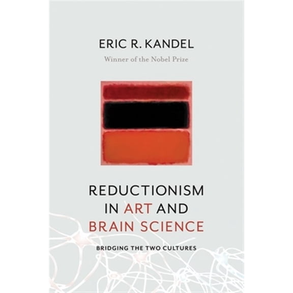 Pre-Owned Reductionism in Art and Brain Science: Bridging the Two Cultures (Paperback) 0231179634 9780231179638