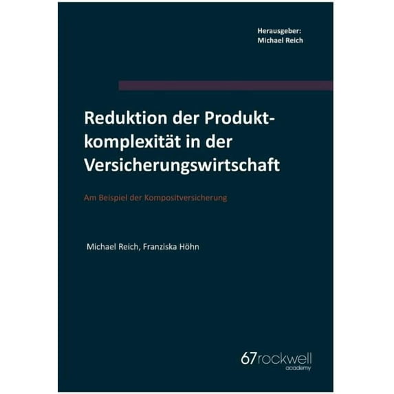 Reduktion der Produktkomplexität in der Versicherungswirtschaft: Am Beispiel der Kompositversicherung, (Paperback)