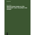thumbnail image 1 of Reduktions-Tabelle FÃ¼r Heizwert Und Volumen Von Gasen: Rechnerische Und Logarithmische Tafel Sowie Heizwerte Der Wichtig, (Hardcover), 1 of 1
