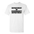 thumbnail image 1 of Redundancy Department Sarcastic Humor Graphic Novelty Super Soft Ring Spun Funny T Shirt, 1 of 3