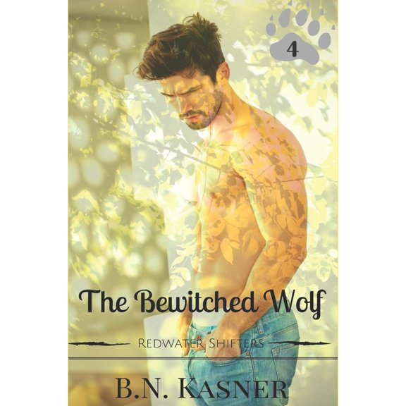 The Bewitched Wolf Redwater Shifters Paperback 1724105124 9781724105127 B. N. Kasner