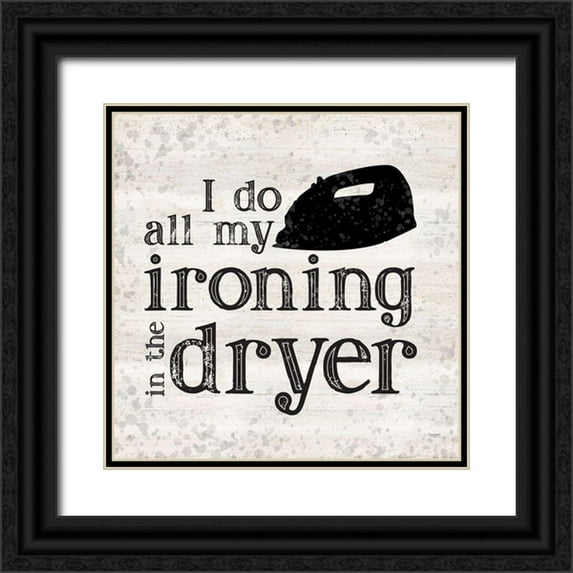 Reed, Tara 12x12 Black Ornate Wood Framed with Double Matting Museum Art Print Titled - Laundry Room Humor III-Ironing