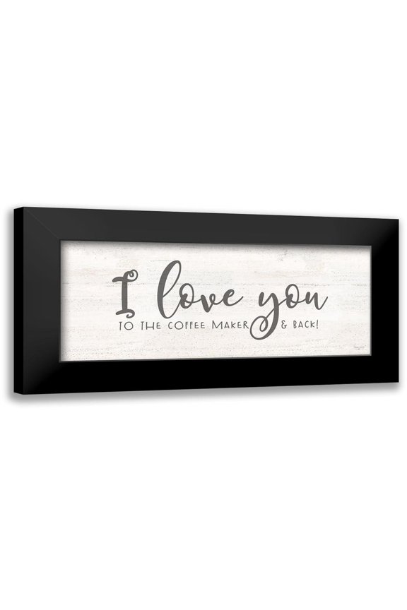 Reed, Tara 14x8 Black Modern Framed Museum Art Print Titled - Coffee Kitchen Humor panel I-Love