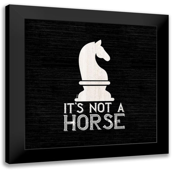 Reed, Tara 15x15 Black Modern Framed Museum Art Print Titled - Chess Sentiment black IV-Not a Horse