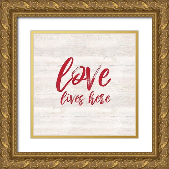 Reed, Tara 15x15 Gold Ornate Wood Framed with Double Matting Museum Art Print Titled - Valentines sentiment III-Love Lives Here