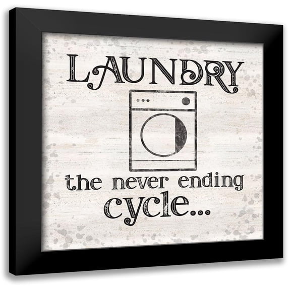 Reed, Tara 20x20 Black Modern Framed Museum Art Print Titled - Laundry Room Humor VI-Never Ending Cycle