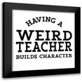 thumbnail image 1 of Reed, Tara 20x20 Black Modern Framed Museum Art Print Titled - Teacher Truths IX-Weird Teacher, 1 of 5