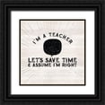 thumbnail image 1 of Reed, Tara 20x20 Black Ornate Wood Framed with Double Matting Museum Art Print Titled - Teacher Truths I-Assume Im Right, 1 of 4
