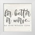 thumbnail image 1 of Reed, Tara 20x20 White Modern Wood Framed Museum Art Print Titled - Coffee Kitchen Humor I-Better, 1 of 4