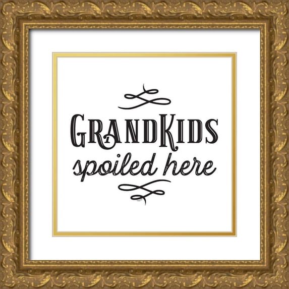 Reed, Tara 26x26 Gold Ornate Wood Framed with Double Matting Museum Art Print Titled - Grandparent Life XII-Spoiled Here